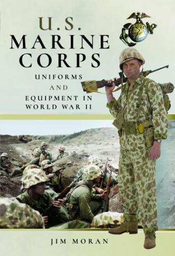 Бумажная книга «US Marine Corps Uniforms and Equipment in World War II», автор Джим Моран - фото №1