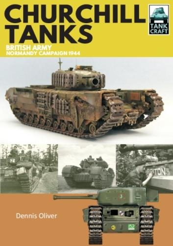 Паперова книга «Churchill Tanks: British Army, North-West Europe 1944-45», автор Денніс Олівер - фото №1