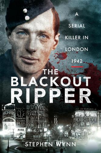 Бумажная книга «The Blackout Ripper: A Serial Killer in London 1942», автор Стивен Уинн - фото №1