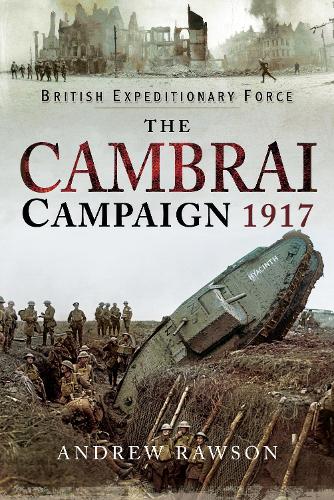 Бумажная книга «The Cambrai Campaign 1917», автор Эндрю Роусон - фото №1