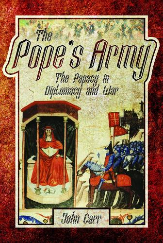 Бумажная книга «The Pope's Army: The Papacy in Diplomacy and War», автор Джон Карр - фото №1