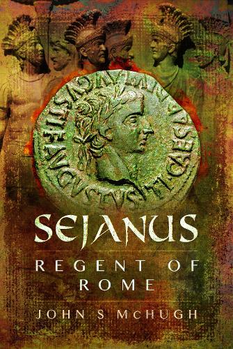 Бумажная книга «Sejanus: Regent of Rome», автор Джон С. Макхью - фото №1