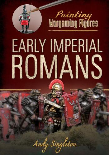Паперова книга «Painting Wargaming Figures: Early Imperial Romans», автор Енді Сінглтон - фото №1