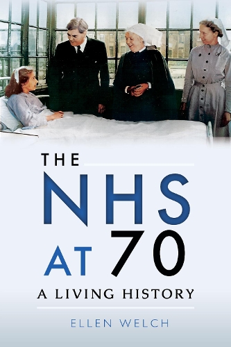 Паперова книга «The NHS at 70: A Living History», автор Еллен Велч - фото №1