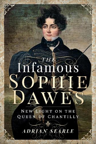 Бумажная книга «The Infamous Sophie Dawes: New Light on the Queen of Chantilly», автор Адриан Серл - фото №1