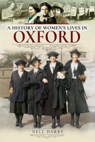 Паперова книга «A History of Women's Lives in Oxford», автор Нелл Дарбі - фото №1