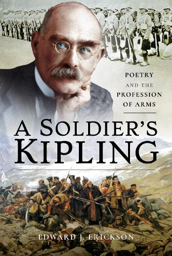 Бумажная книга «A Soldier's Kipling: Poetry and the Profession of Arms», автор Эдвард Дж. Эриксон - фото №1
