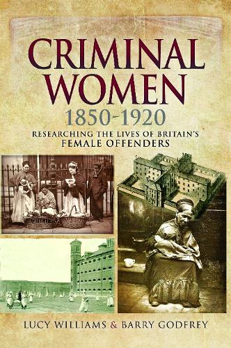 Бумажная книга «Criminal Women 1850-1920: Researching the Lives of Britain's Female Offenders», автор Барри Годфри - фото №1