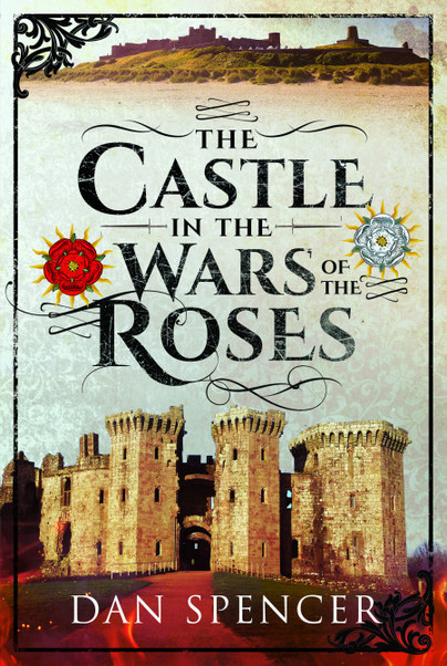Paper book «The Castle in the Wars of the Roses», author Dan Spencer - фото №1