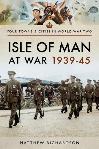 Бумажная книга «Isle of Man at War 1939-45», автор Мэтью Ричардсон - фото №1