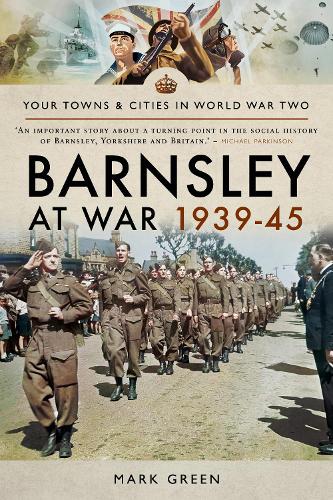 Паперова книга «Barnsley at War 1939-45», автор Марк Грін - фото №1