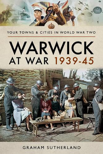 Паперова книга «Warwick at War 1939-45», автор Грем Сазерленд - фото №1
