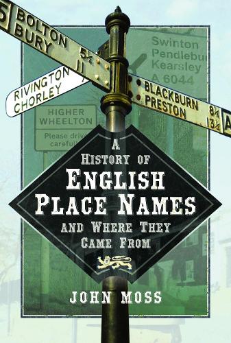 Бумажная книга «A History of English Place Names and Where They Came From», автор Джон Мосс - фото №1