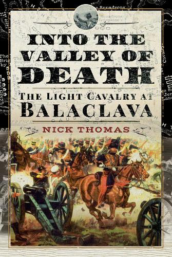 Бумажная книга «Into the Valley of Death: The Light Cavalry at Balaclava», автор Ник Томас - фото №1