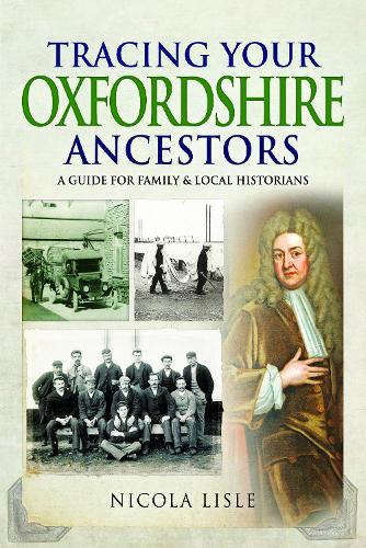 Бумажная книга «Tracing Your Oxfordshire Ancestors: A Guide for Family Historians», автор Никола Лисл - фото №1