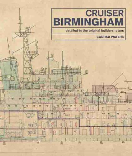 Бумажная книга «Cruiser Birmingham: Detailed in the Original Builders' Plans», автор Конрад Уотерс - фото №1