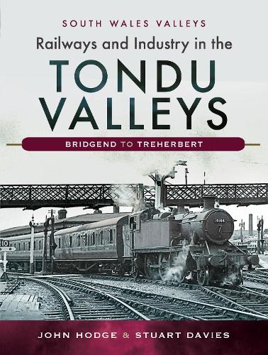 Паперова книга «Railways and Industry in the Tondu Valleys: Bridgend to Treherbert» - фото №1
