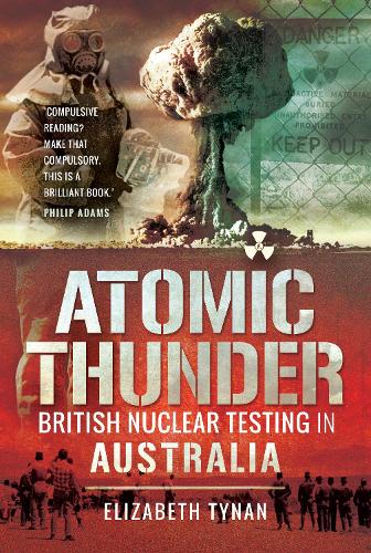 Бумажная книга «Atomic Thunder: British Nuclear testing in Australia», автор Элизабет Тайнан - фото №1