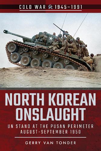 Бумажная книга «North Korean Onslaught: Volume II: UN Stand at the Pusan Perimeter, August 1950», автор Джерри Ван Тондер - фото №1