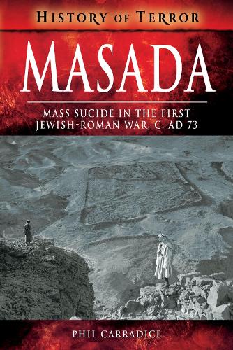 Бумажная книга «Masada: Mass Sucide in the First Jewish-Roman War, c. AD 73», автор Фил Кэррадайс - фото №1
