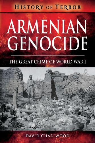 Бумажная книга «Armenian Genocide: The Great Crime of World War I», автор Дэвид Чарлвуд - фото №1