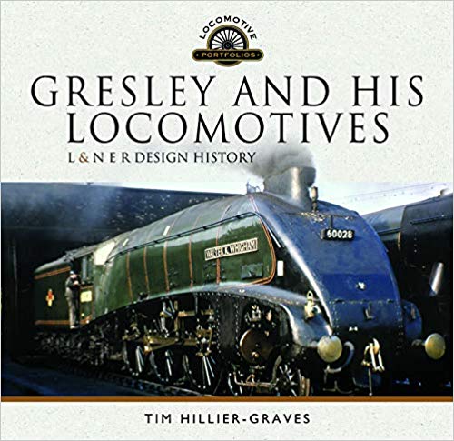 Бумажная книга «Gresley and his Locomotives: L & N E R Design History», автор Тим Хиллер-Грейвс - фото №1