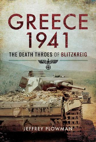 Паперова книга «Greece 1941: The Death Throes of Blitzkreig», автор Джеффрі Плауман - фото №1