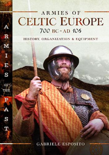 Бумажная книга «Armies of Celtic Europe 700 BC to AD 106: History, Organization and Equipment», автор Габриэле Эспозито - фото №1