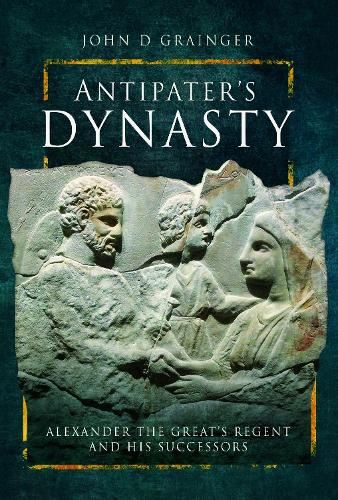 Паперова книга «Antipater's Dynasty: Alexander the Great's Regent and his Successors», автор Джон Д. Грейнджер - фото №1