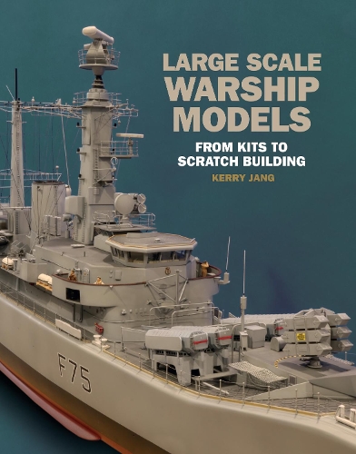 Бумажная книга «Large Scale Warship Models: From Kits to Scratch Building», автор Керри Джанг - фото №1