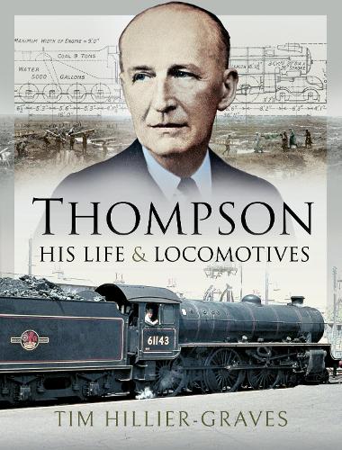 Паперова книга «Thompson, His Life and Locomotives», автор Тім Хіллер-Грейвс - фото №1