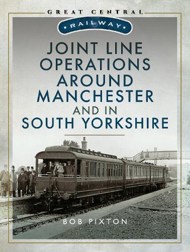 Бумажная книга «Joint Line Operation Around Manchester and in South Yorkshire», автор Боб Пикстон - фото №1