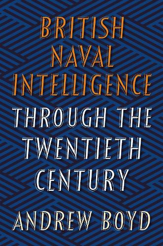 Бумажная книга «British Naval Intelligence through the Twentieth Century», автор Эндрю Бойд - фото №1