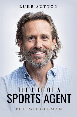 Бумажная книга «The Life of a Sports Agent», автор Люк Саттон - фото №1