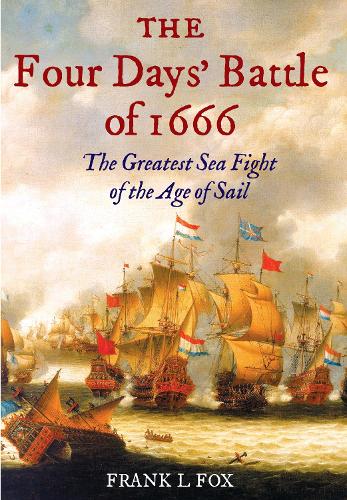 Бумажная книга «The Four Days' Battle of 1666: The Greatest Sea Fight of the Age of Sail», автор Фрэнк Л. Фокс - фото №1