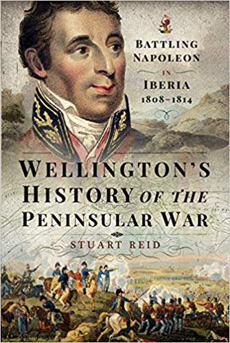 Бумажная книга «Wellington's History of the Peninsular War: Battling Napoleon in Iberia 1808-1814», автор Стюарт Рид - фото №1