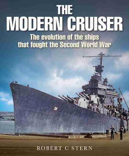 Бумажная книга «The Modern Cruiser: The Evolution of the Ships that Fought the Second World War», автор Роберт К. Стерн - фото №1