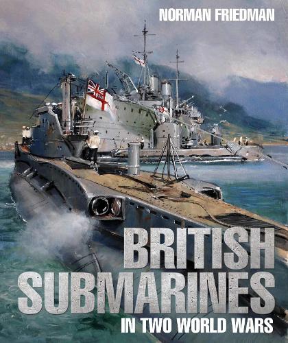 Бумажная книга «British Submarines in Two World Wars», автор Норман Фридман - фото №1