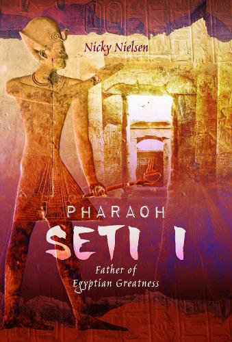 Бумажная книга «Pharaoh Seti I: Father of Egyptian Greatness», автор Ники Нильсен - фото №1