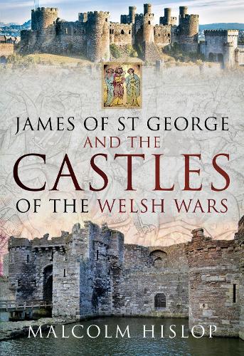 Бумажная книга «James of St George and the Castles of the Welsh Wars», автор Малкольм Хислоп - фото №1