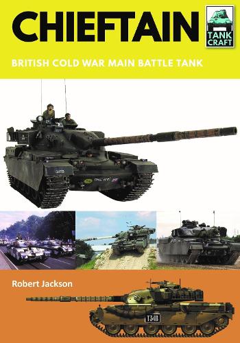 Бумажная книга «Chieftain: British Cold War Main Battle Tank», автор Роберт Джексон - фото №1