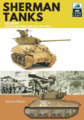 Бумажная книга «Sherman Tanks, US Army, North-Western Europe, 1944-1945», автор Деннис Оливер - фото №1