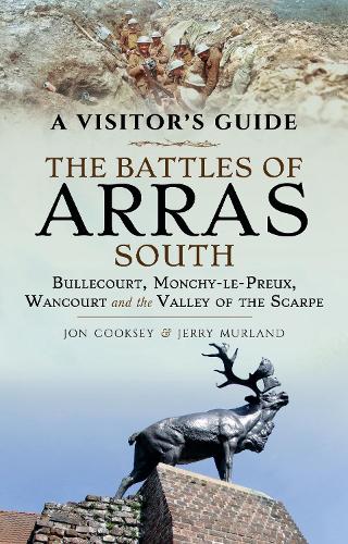 Бумажная книга «The Battles of Arras: South: Bullecourt, Monchy-le-Preux, Wancourt and the Valley of the Scarpe» - фото №1