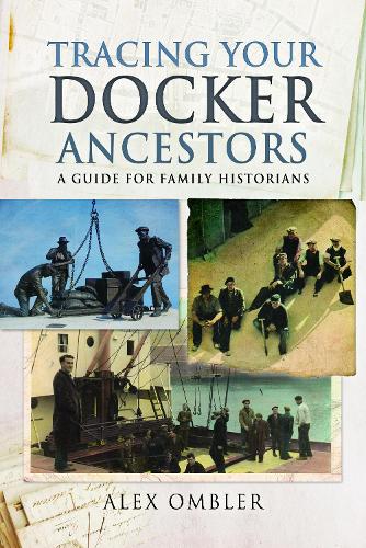 Паперова книга «Tracing Your Docker Ancestors: A Guide for Family Historians», автор Алекс Омблер - фото №1