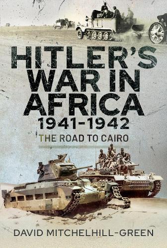 Бумажная книга «Hitler's War in Africa 1941-1942: The Road to Cairo», автор Дэвид Митчелхилл-Грин - фото №1