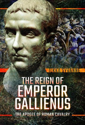 Бумажная книга «The Reign of Emperor Gallienus: The Apogee of Roman Cavalry», автор Илкка Сювянне - фото №1