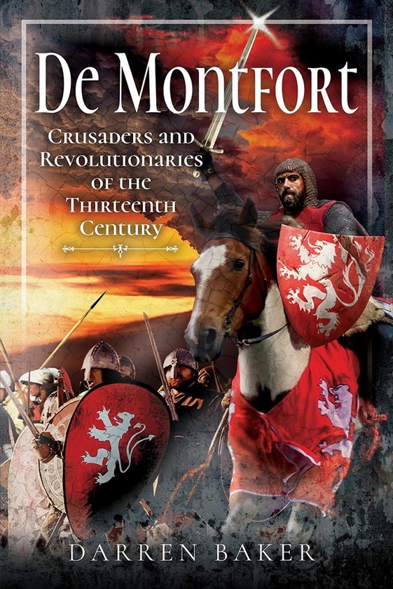 Бумажная книга «Crusaders and Revolutionaries of the Thirteenth Century: De Montfort», автор Даррен Бейкер - фото №1