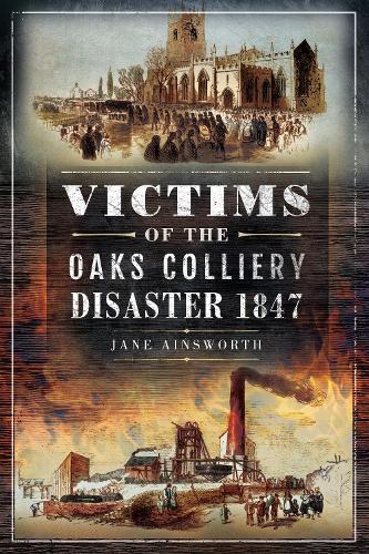 Паперова книга «Victims of the Oaks Colliery Disaster 1847», автор Джейн Ейнсворт - фото №1