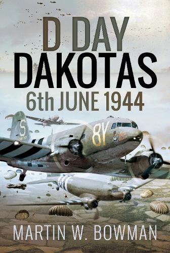 Паперова книга «D-Day Dakotas: 6th June, 1944», автор Мартін В. Боумен - фото №1