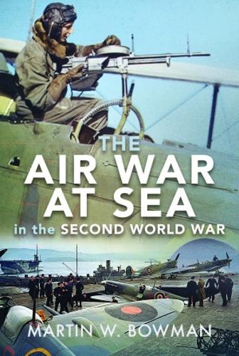 Паперова книга «The Air War at Sea in the Second World War», автор Мартін В. Боумен - фото №1